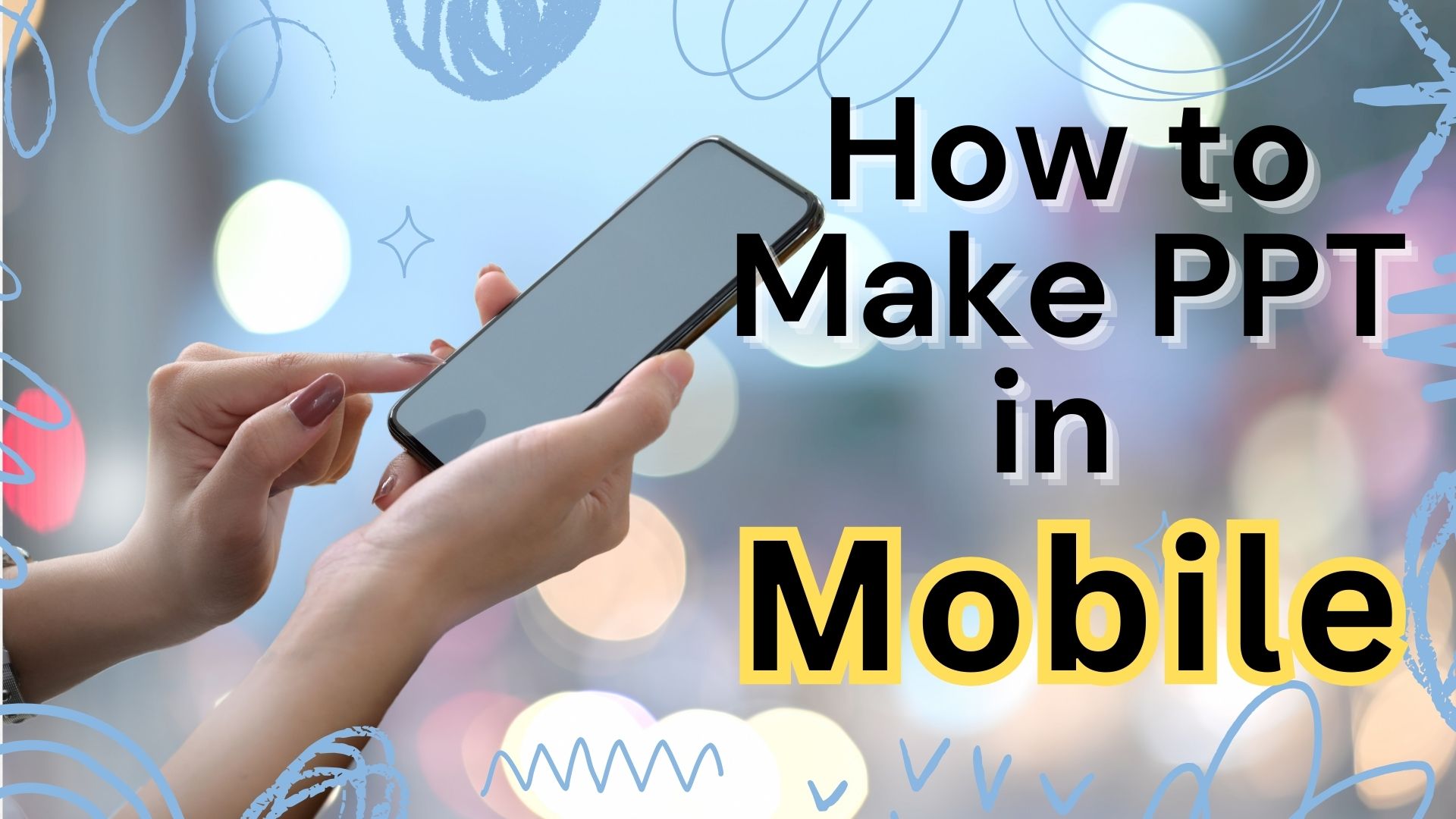 how to make ppt in mobile